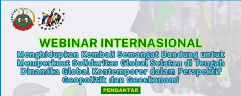INTERNATIONAL WEBINAR: Reinvigorating the Bandung Spirit to Strengthen Global South Solidarity Amid Contemporary Global Dynamics in term of Geopolitics and Geoeconomics