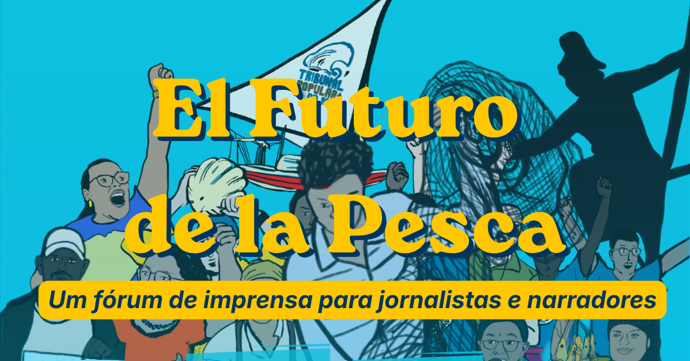 El Futuro de la Pesca: Un foro para periodistas y narradores